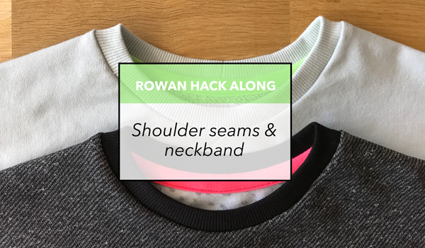 Rowan Sweater Hack Along PT7 - Shoulder seams & neckband